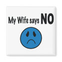 My wife says NO magnets