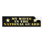 My Wifes In The National Guard Bumper Stickers