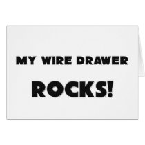 MY Wire Drawer ROCKS! cards by professions MY Wire Drawer ROCKS! cards