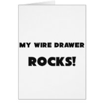 MY Wire Drawer ROCKS! cards by professions MY Wire Drawer ROCKS! cards