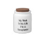 My Work Is My Life I'm A Saxophonist Candy Jars