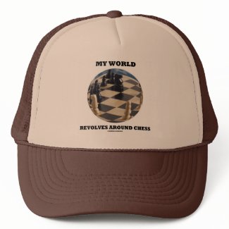 My World Revolves Around Chess (Chess Globe) hat