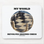 My World Revolves Around Chess (Chess Globe) Mouse Pads