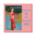 Myanmar Beautiful Girl in a Beautiful World magnets by tigresstracker Myanmar Beautiful Girl in a Beautiful World magnets