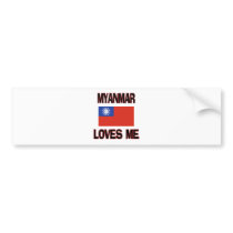 Myanmar Loves Me bumper stickers by flagshirt Myanmar Loves Me bumper stickers