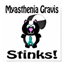 Myasthenia Gravis Stinks Skunk Awareness Design posters by animals4acause Myasthenia Gravis Stinks Skunk Awareness Design posters