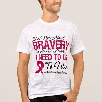 Myeloma Bravery Shirts by cancerapparel