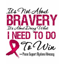 Myeloma Bravery t-shirts by cancerapparel Myeloma Bravery t-shirts