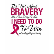 Myeloma Bravery t-shirts by cancerapparel Myeloma Bravery t-shirts