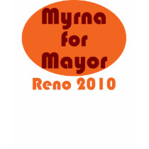 Myrna the Minx for Mayor of Reno t-shirts