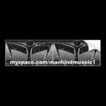 myspace.com/mankindmuseic1 bumper stickers