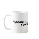 Myspace Or Yours? mug
