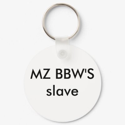 MZ BBW'S slave Key Chain by Female_Supremacy