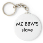 MZ BBW'S slave Key Chain