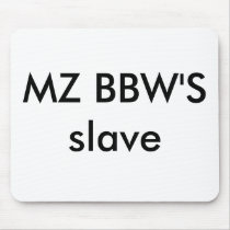 MZ BBW'S slave mousepads by Female_Supremacy MZ BBW'S slave mousepads