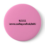 N.E.R.D.(never,ending,radical,dude) buttons