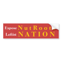 N u t R o o t s, N A T I O N, Leftist, Expose Bumper Sticker