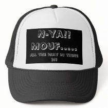 N-ya!! Mouf....., All tHe Way iN tHeRe 2!! hats by Dickjames N-ya!! Mouf....., All tHe Way iN tHeRe 2!! hats