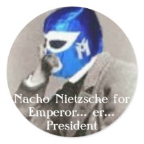 Nacho Nietzsche for president stickers