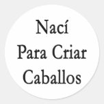 Naci Para Criar Caballos Stickers
