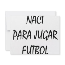 Naci Para Jugar Futbol invitations by Supernova23 Naci Para Jugar Futbol invitations