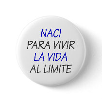 Naci Para Vivir La Vida Al Limite buttons