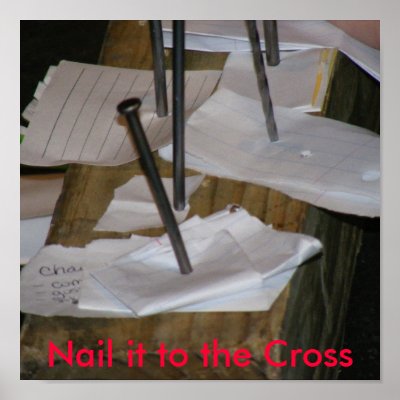 Nail it to the Cross Poster by Butterfly2008