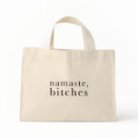 namaste, bitches bag