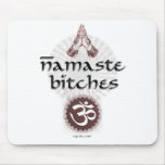 Namaste, Bitches Mouse Pads