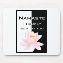 Namaste - I humbly bow to you Mousepads