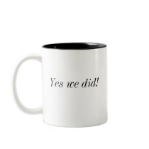 Name & seal "Yes we did!" mug