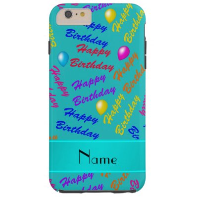 Name turquoise rainbow happy birthday balloons tough iPhone 6 plus case