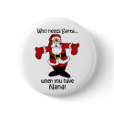 Nana Christmas button by holiday_tshirts Nana Christmas button