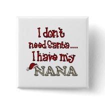 Nana is Santa Pinback Button