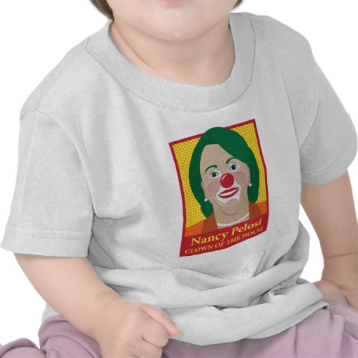 Nancy Pelosi is a Clown T-shirt