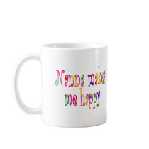 Nanna Makes Me Happy mugs