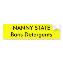 NANNY STATE Bans Detergents bumper stickers by FreedomPatriot NANNY STATE Bans Detergents bumper stickers
