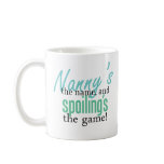 Nanny's the Name, and Spoiling's the Gam Mug