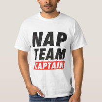 funny, nap, captain, typography, lazy, team, cool, nap team captain, lounge, value t-shirt, relax, humor, lifestyle, fun, nap queen, nap king, words, funny words, offensive, humorous, t-shirt, Shirt with custom graphic design