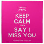 [UK Flag] keep calm and say i miss you  Napkins