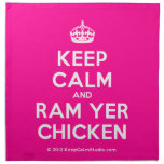 [Crown] keep calm and ram yer chicken  Napkins