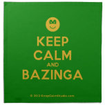 [Smile] keep calm and bazinga  Napkins
