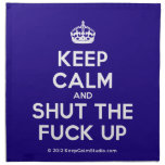 [Crown] keep calm and shut the fuck up  Napkins