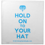[Crown upside down] hold on to your hat  Napkins
