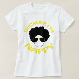 happy to be nappy t shirts