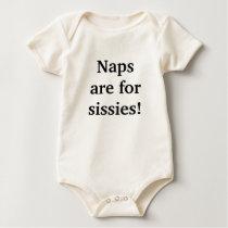 Naps Are For Sissies Organic Cotton Onesie t-shirts by ArtAccompli Naps Are For Sissies Organic Cotton Onesie t-shirts