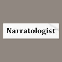 narratologist bumper stickers