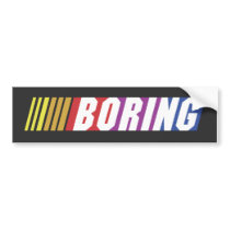 NASCAR - BORING Bumper Sticker bumper stickers