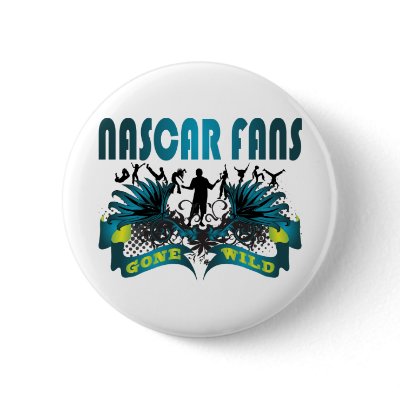 NASCAR Fans Gone Wild Pinback button