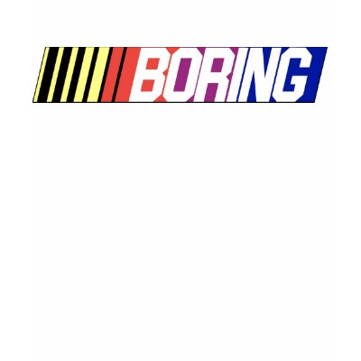 NASCAR is BORING! Tee Shirt by jeffburch76